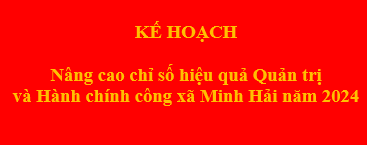 Kê hoạch Nâng cao chỉ số hiệu quả Quản trị và Hành chính công năm 2024