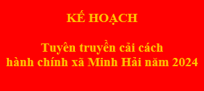 Kế hoạch tuyên truyền cải cách hành chính năm 2024 